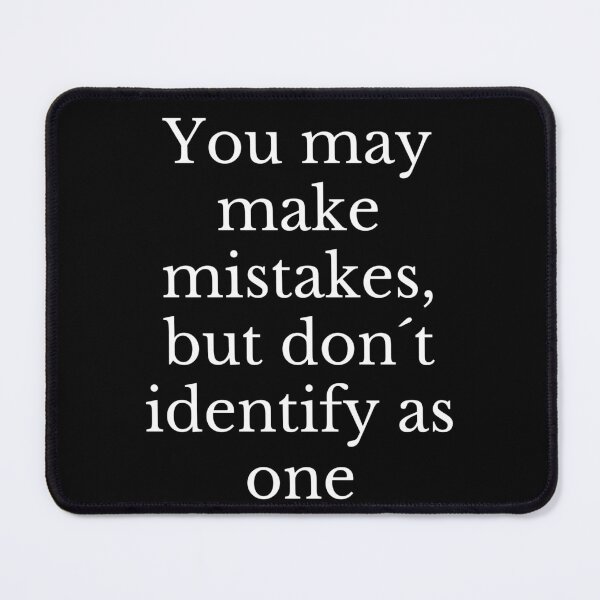 Item preview, You may make mistakes, but don´t identify as one designed and sold by TLC4ever.