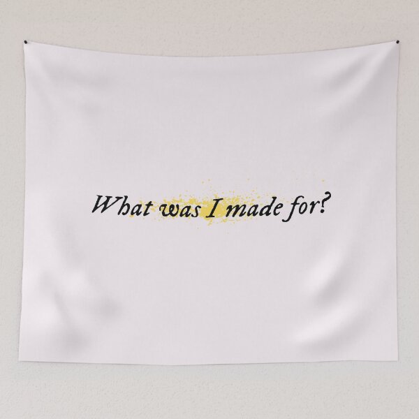 Item preview, What was I made for? designed and sold by judy-m.