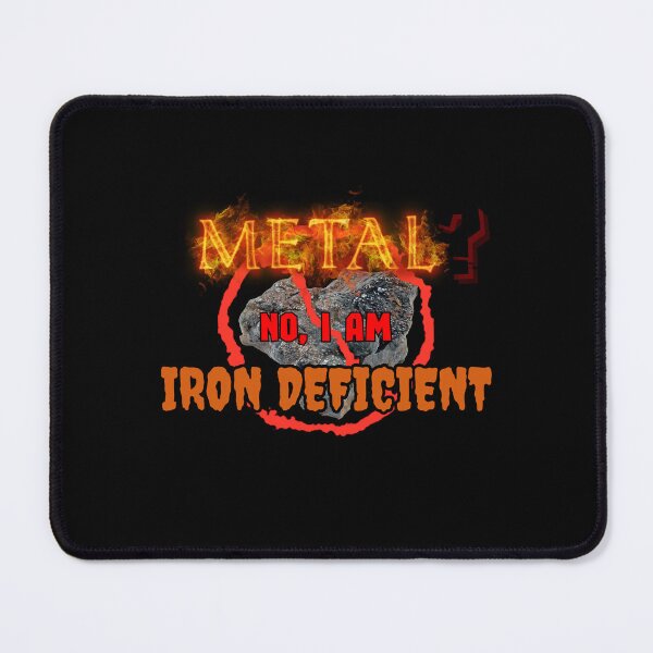 Item preview, Metal? No, I am Iron Deficient designed and sold by PrestigePenguin.