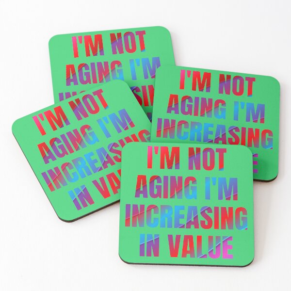 Item preview, I'm not aging I'm increasing in value designed and sold by artprintschabab.
