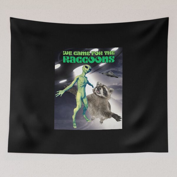Item preview, Aliens: we came for the raccoons designed and sold by PrestigePenguin.