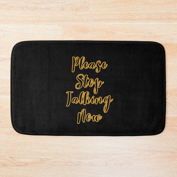 Item preview, Please stop talking now designed and sold by TheRightHonMP.