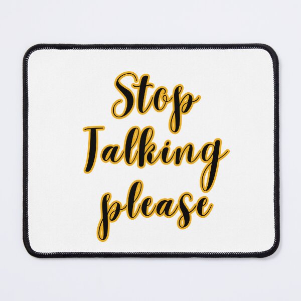 Item preview, Stop talking please designed and sold by TheRightHonMP.