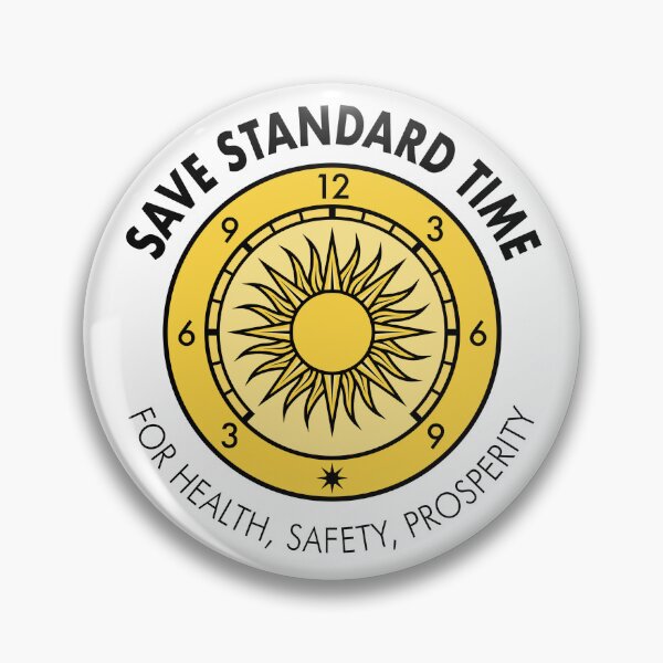“For Health, Safety, Prosperity” Save Standard Time Slogan Pin