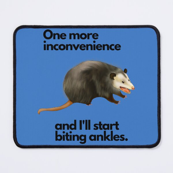 Item preview, One more inconvenience and I'll start biting ankles designed and sold by drewsomeART.
