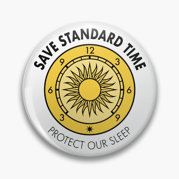 “Protect Our Sleep” Save Standard Time Slogan Pin