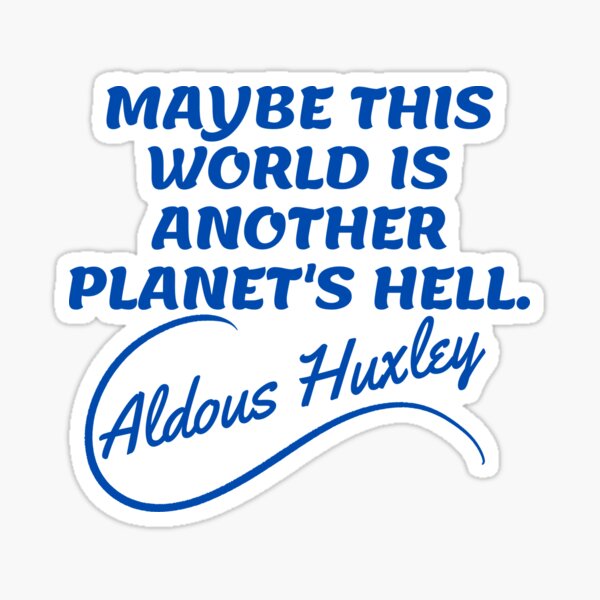 Item preview, Aldous Huxley Quotes - Hell inspiration quotes designed and sold by Writer Quotes.