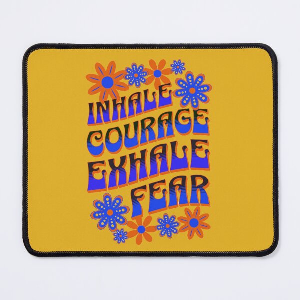 Item preview, Inhale Exhale Courage And Fear designed and sold by TheCatmeow2000.