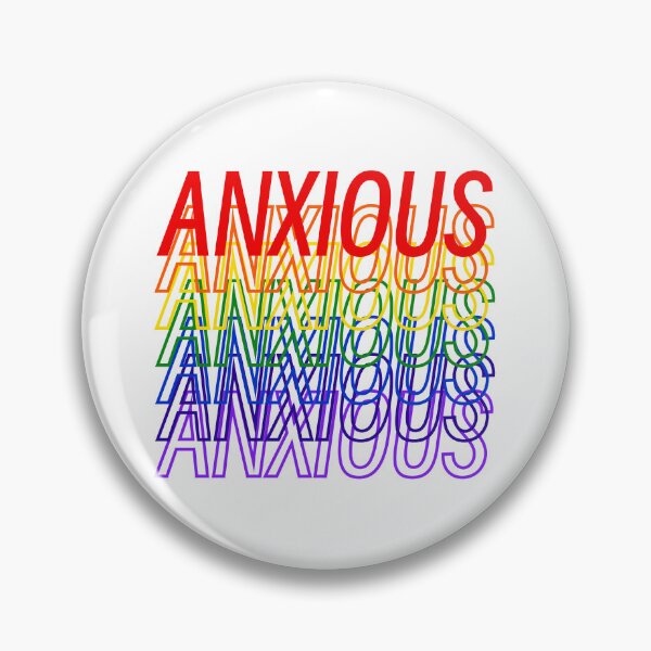 Item preview, Anxious About My Anxiety designed and sold by kldexter.