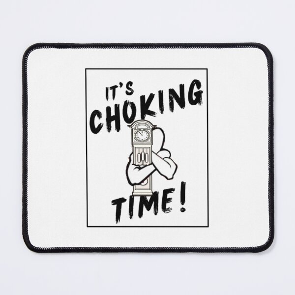 Item preview, Choking Time designed and sold by jonathanejordan.