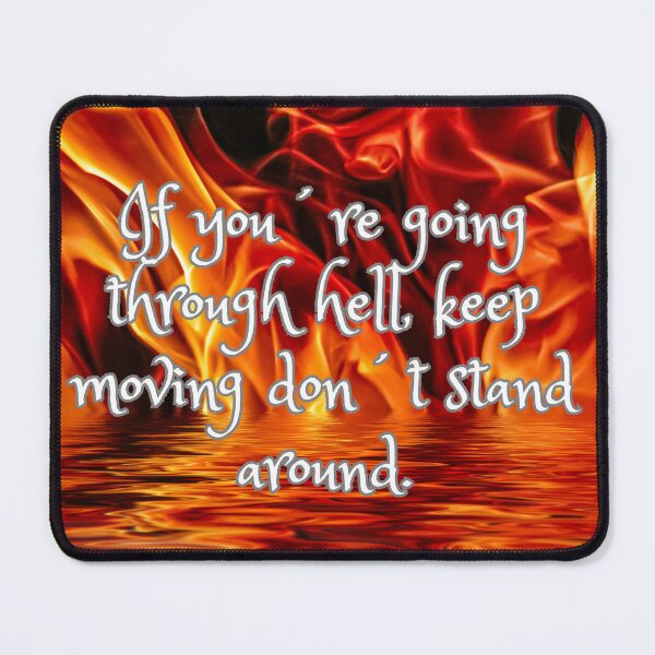 Item preview, If you´re going through hell, keep moving, don´t stand around designed and sold by TLC4ever.