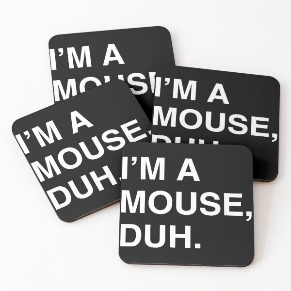 Item preview, I'm A Mouse Duh designed and sold by flippinsg.