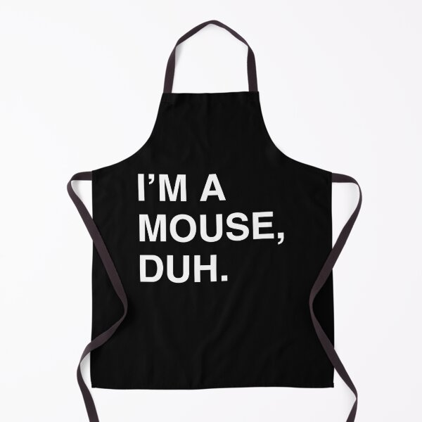 Item preview, I'm A Mouse Duh designed and sold by flippinsg.
