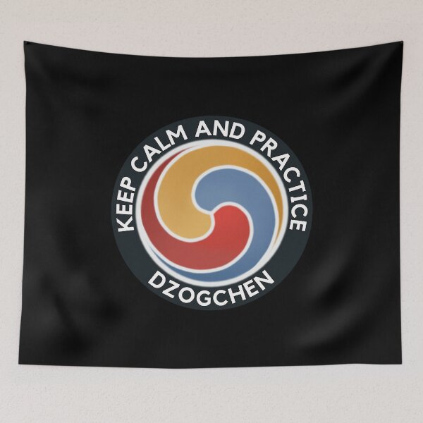 Item preview, Keep Calm And Practice Dzogchen designed and sold by ViewerEqualsPhoton.