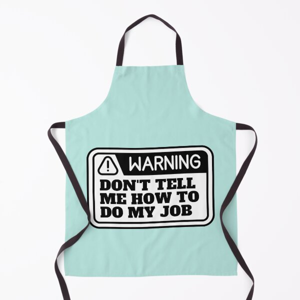 Item preview, Don't tell me how to do my job designed and sold by CaliforniaDi.