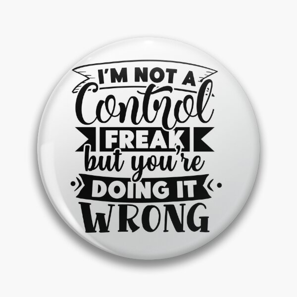 Item preview, I'm Not a Control Freak, But You're Doing It Wrong: Humorous T-Shirt designed and sold by Rebekkahsdesign.