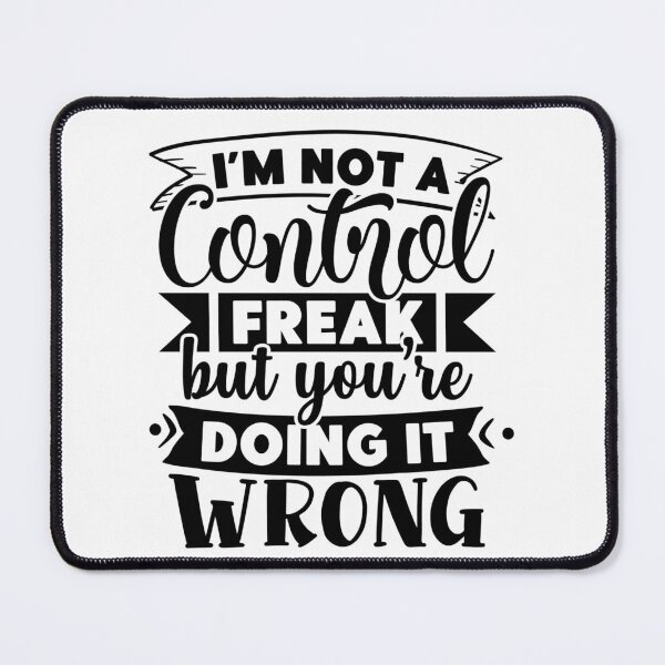 Item preview, I'm Not a Control Freak, But You're Doing It Wrong: Humorous T-Shirt designed and sold by Rebekkahsdesign.
