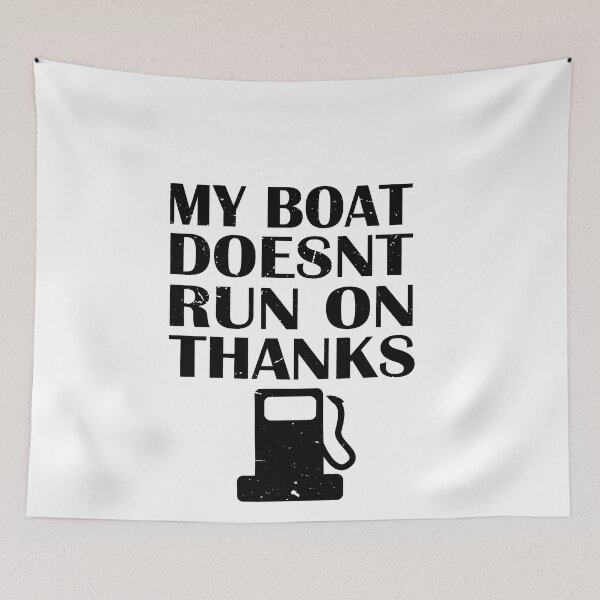 Item preview,  My Boat Doesn't Run On Thanks  designed and sold by SOUFIANE1991.