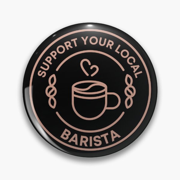 Item preview, Support Your Local Barista designed and sold by MtWoodsonSales.