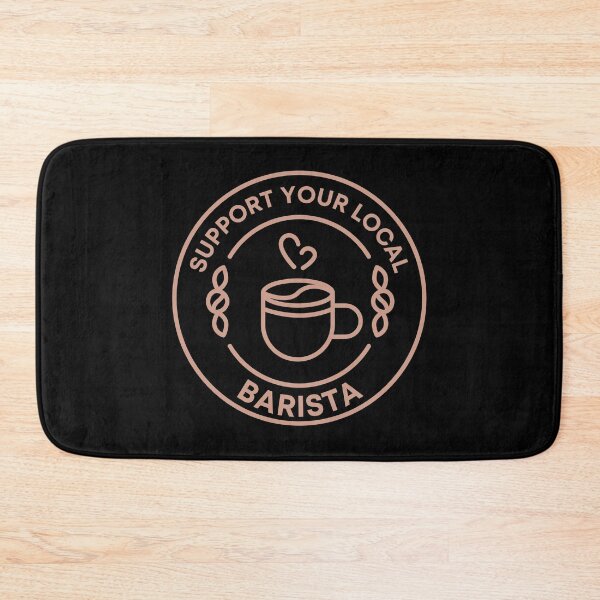 Item preview, Support Your Local Barista designed and sold by MtWoodsonSales.