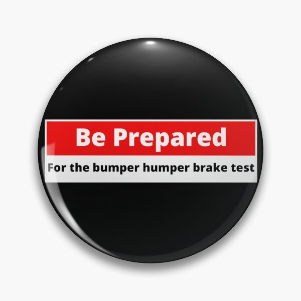 Item preview, Be prepared, for the bumper humper brake test (Tailgaters) 01 designed and sold by Gilby-Designs.
