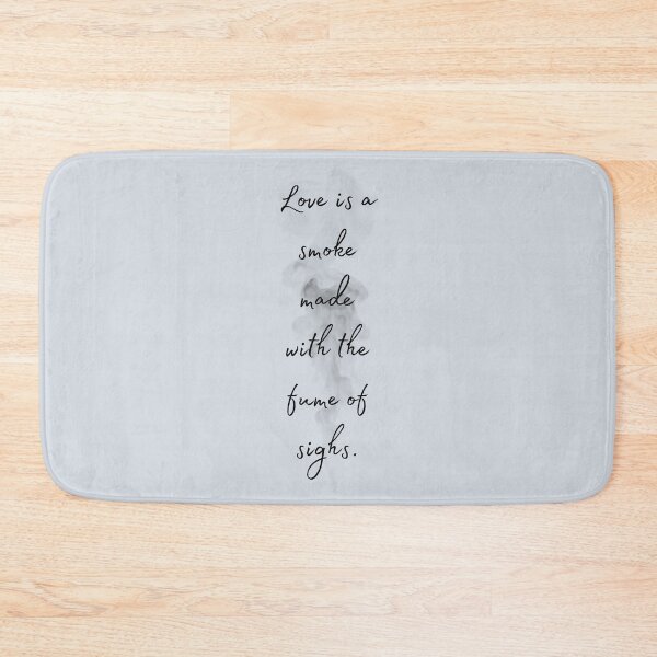 Item preview, Love is a smoke made with the fume of sighs. Shakespeare Quote Romeo and Juliet designed and sold by violet-hope.