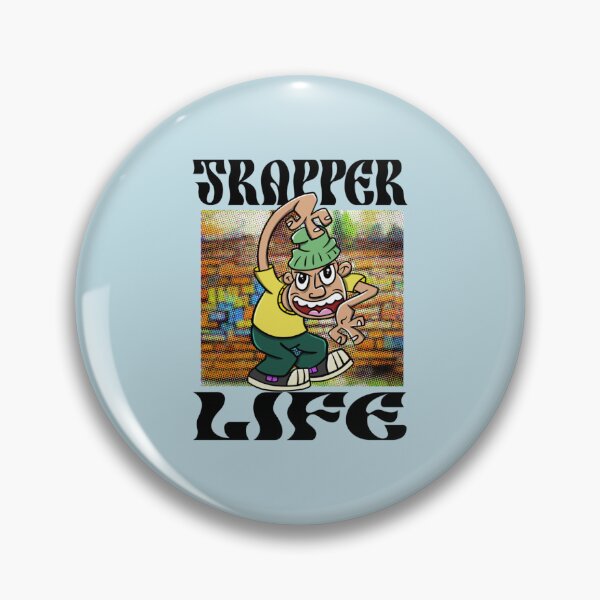 Item preview, funny trapper swag  trapper life   designed and sold by GiuseppeRogahn.