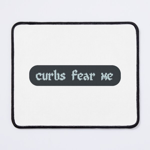 Item preview, curbs fear me  designed and sold by kimart18.
