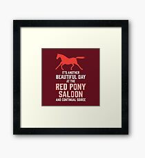 it's another beautiful day at the red pony bar and continual soiree Framed Print