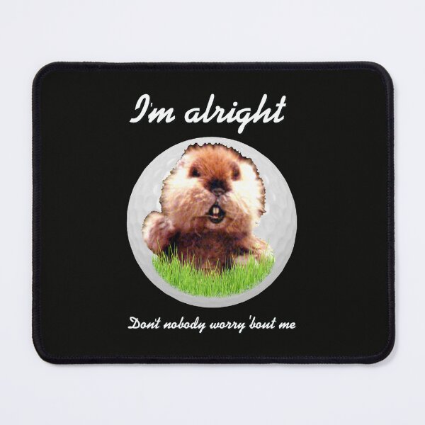 Item preview, I'm Alright Caddyshack Homage Gopher Kenny Loggins  designed and sold by LempiTromp.