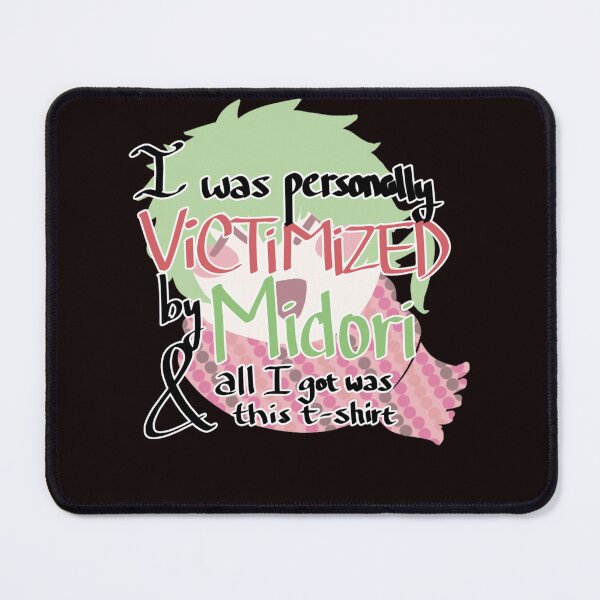 Item preview, I was personally Victimized by Midori & all I got was this designed and sold by BranSeng.