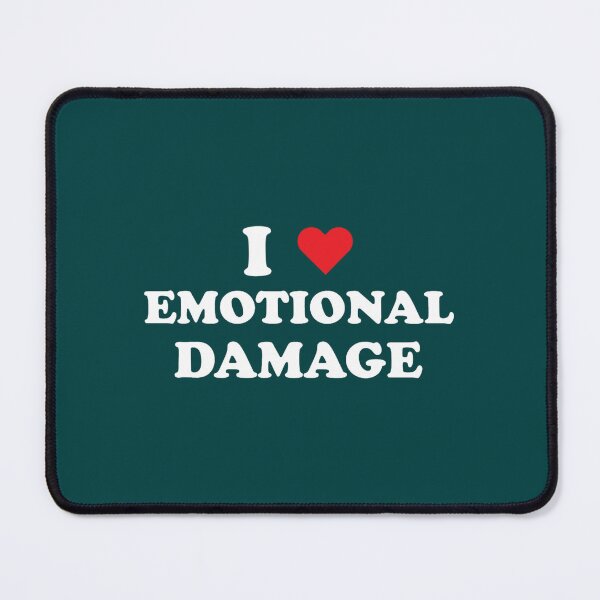 Item preview, I Love Emotional Damage designed and sold by Burotienalu.