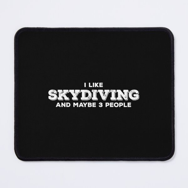 Item preview, I Like Skydiving and Maybe 3 People   designed and sold by PaddockPrincex.