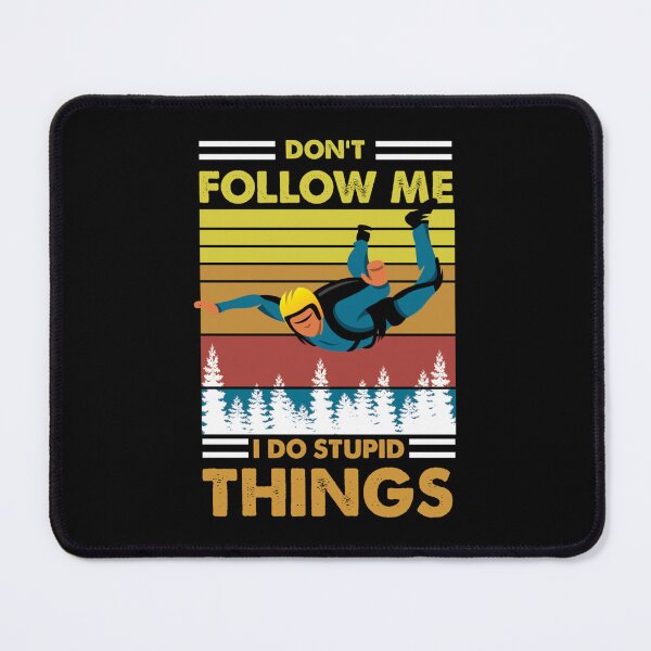 Item preview, Don_t follow me I do stupid things skydiving   designed and sold by PaddockPrincex.