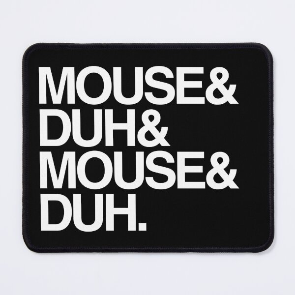 Item preview, Mouse and Duh I'm a Mouse designed and sold by flippinsg.