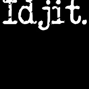Imagen de la obra Idjit Funny Idiot Southern Slang Idjit Gear de DynamicDesign