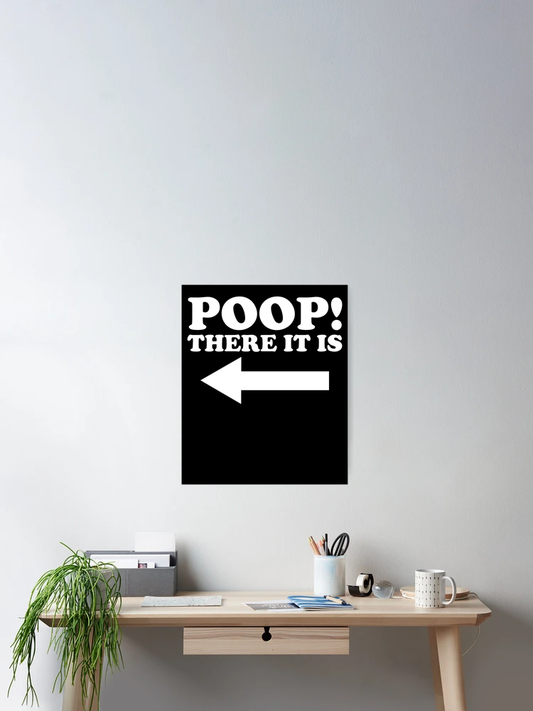 Imagen 2 de 3, Póster con la obra Poop There It Is Arrow Left Funny Toilet Humor Infant Poop Gear, diseñada y vendida por DynamicDesign.