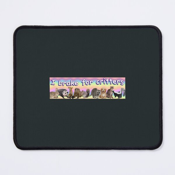 Item preview, I brake for critters designed and sold by Amaylive.