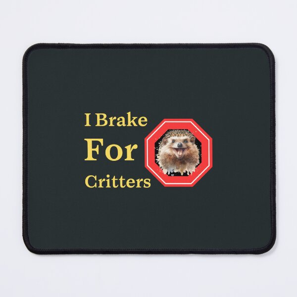 Item preview, I BrI Brake For Critters designed and sold by Amaylive.