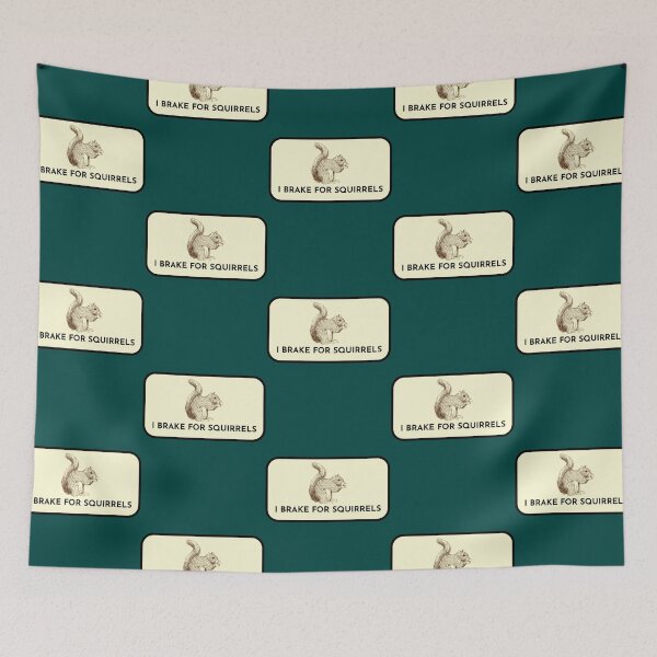 Item preview, I Brake For Squirrels  designed and sold by Amaylive.