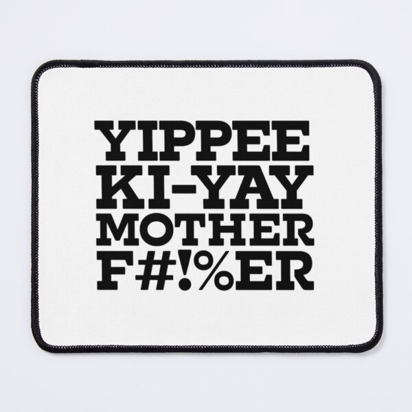 Item preview, Yipee Ki-yay (black)   designed and sold by AudrinBingham.