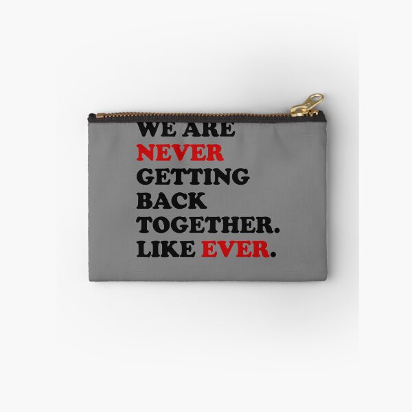 Item preview, We Are Never Getting Back Together Like Ever Gear designed and sold by DynamicDesign.