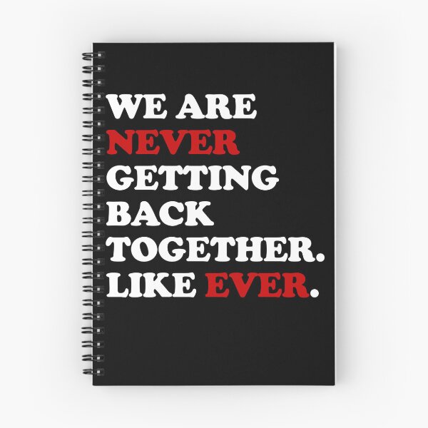 Item preview, We Are Never Getting Back Together Like Ever Gear designed and sold by DynamicDesign.