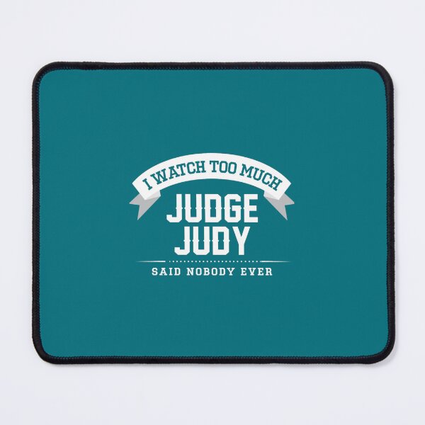 Item preview, I Watch Too Much Judge Judy Said Nobody Ever E designed and sold by conhontacduong.