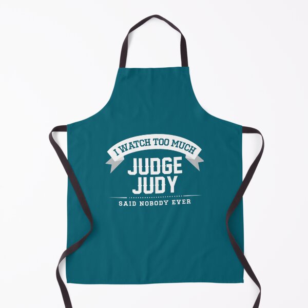 Item preview, I Watch Too Much Judge Judy Said Nobody Ever E designed and sold by conhontacduong.