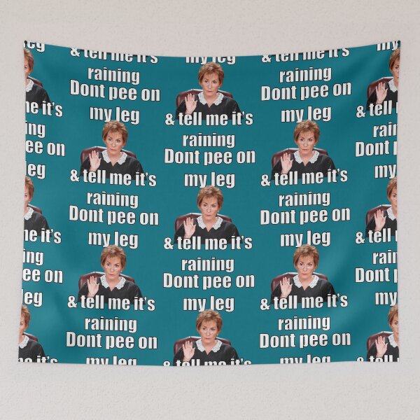 Item preview, Judge Judy - Don’t Pee On My Leg _amp_ Tell Me It’s Raining designed and sold by conhontacduong.