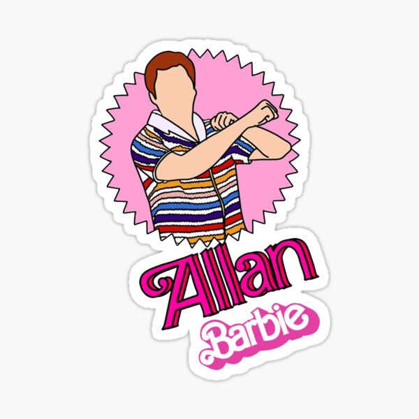 Allan Barbie, Funny Art, Barbie Movie Quotes, Allan Barbie Fan Art, Barbie Movie Fan Art Sticker for Sale by K3-Creatives