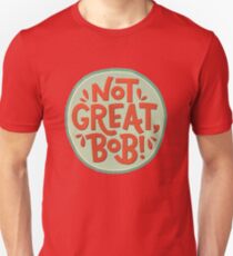 Not Great, Bob - Mad Men - Peter Campbell Quote Unisex T-Shirt