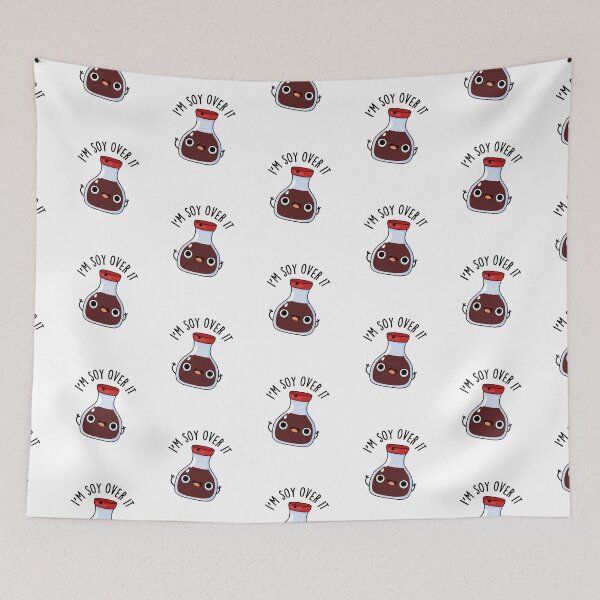 Item preview, I'm Soy Over It Funny Soy Sauce Puns  designed and sold by punnybone.
