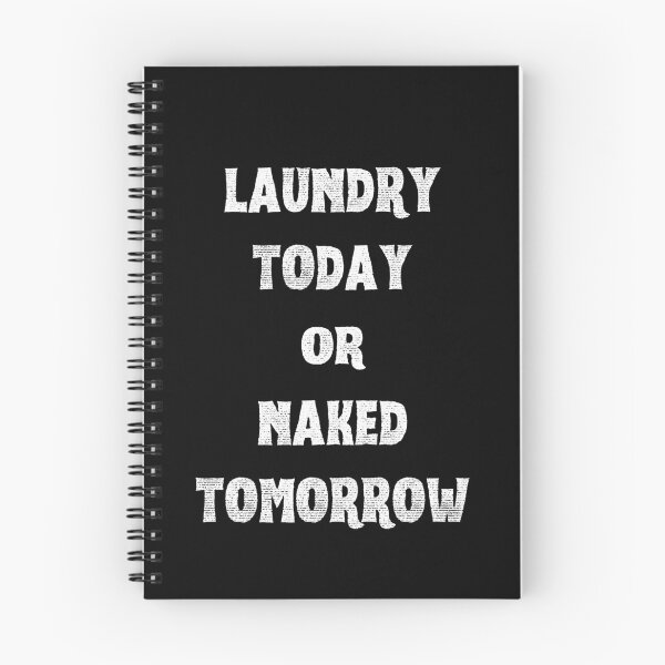 Item preview, Laundry Today or Naked Tomorrow designed and sold by Peter Stawicki.